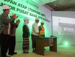 Topping Off Ceremony Proyek Pembangunan Kantor Pusat Bank NTB Syariah